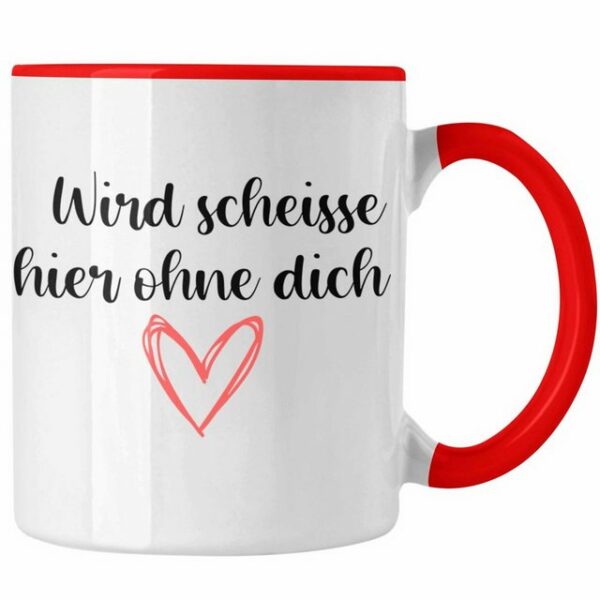 Trendation Tasse Trendation - Jobwechsel Tasse Geschenk Kollegin Kollege Lustig Abschiedsgeschenk Sprüche - Wird Scheisse Hier Ohne Dich