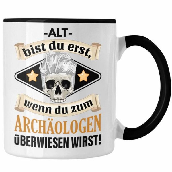 Trendation Tasse Alt Bist Du Erst Tasse Geschenk Lustiger Spruch Becher Rentner Oma Opa